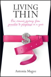 book Living Thin: One Woman's Journey from Penniless to Prosperous in a Year