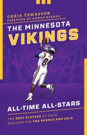 book The Minnesota Vikings All-Time All-Stars: The Best Players at Each Position for the Purple and Gold