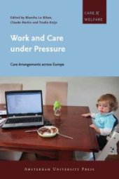 book Work and Care under Pressure : Care Arrangements Across Europe