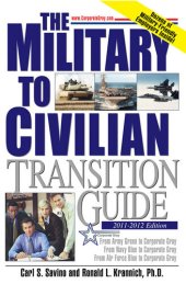 book The Military to Civilian Transition Guide: From Army Green to Corporate Gray, From Navy Blue to Corporate Gray, From Air Force Blue to Corporate Gray