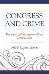 book Congress and Crime : The Impact of Federalization of State Criminal Laws