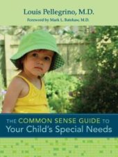 book The Common Sense Guide to Your Child's Special Needs : When to Worry, When to Wait, What to Do