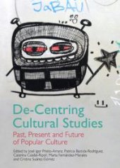 book De-Centring Cultural Studies : Past, Present and Future of Popular Culture