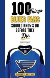 book 100 Things Blues Fans Should Know & Do Before They Die