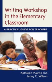 book Writing Workshop in the Elementary Classroom: A Practical Guide for Teachers