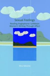 book Sexual Feelings : Reading Anglophone Caribbean Women's Writing Through Affect