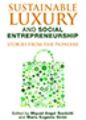 book Sustainable Luxury and Social Entrepreneurship : Stories from the Pioneers