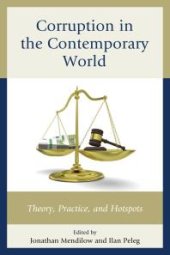 book Corruption in the Contemporary World : Theory, Practice, and Hotspots