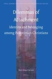 book Dilemmas of Attachment : Identity and Belonging among Palestinian Christians