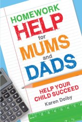 book Homework Help for Mums and Dads: Help Your Child Succeed