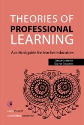 book Theories of Professional Learning : A Critical Guide for Teacher Educators