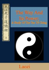 book The Way And Its Power; A Study Of The Tao Tê Ching