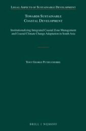 book Towards Sustainable Coastal Development : Institutionalizing Integrated Coastal Zone Management and Coastal Climate Change Adaptation in South Asia