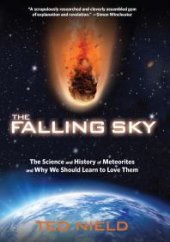 book Falling Sky : The Science and History of Meteorites and Why We Should Learn to Love Them