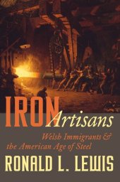 book Iron Artisans: Welsh Immigrants and the American Age of Steel