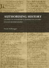 book Authorising History : Gestures of Authorship in Fourteenth-Century English Historiography