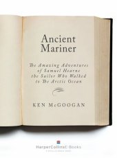 book Ancient Mariner: The Amazing Adventures of Samuel Hearne, the Sailor Who Walked to the Arctic Ocean