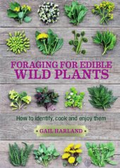 book Foraging for Edible Wild Plants: How to identify, cook and enjoy them