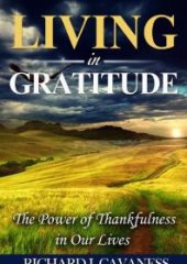 book Living in Gratitude : The Power of Thanksgiving in Our Lives