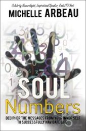 book Soul Numbers : Decipher the Messages from Your Inner Self to Successfully Navigate Life