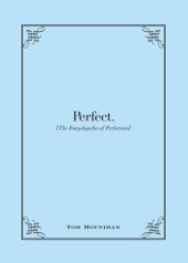 book Perfect.: The Encyclopedia of Perfection