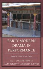 book Early Modern Drama in Performance : Essays in Honor of Lois Potter