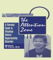 book The Attention Zone : A Parent's Guide to Attention Deficit/Hyperactivity