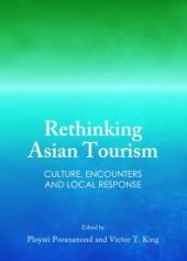 book Rethinking Asian Tourism : Culture, Encounters and Local Response