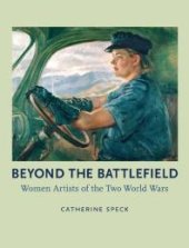 book Beyond the Battlefield : Women Artists of the Two World Wars