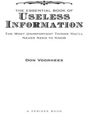 book The Essential Book of Useless Information: The Most Unimportant Things You'll Never Need to Know