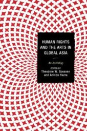 book Human Rights and the Arts in Global Asia : An Anthology