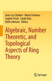 book Algebraic, Number Theoretic, and Topological Aspects of Ring Theory