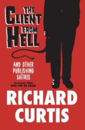 book The Client from Hell : And Other Publishing Satires