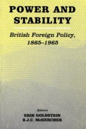 book Power and Stability : British Foreign Policy, 1865-1965