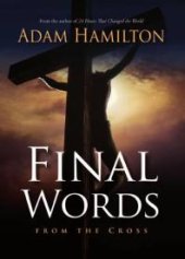 book Final Words : From the Cross