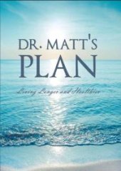 book Dr. Matt's Plan : Living Longer and Healthier