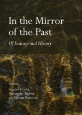 book In the Mirror of the Past : Of Fantasy and History