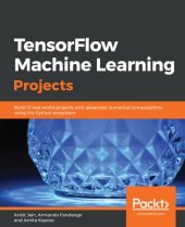 book TensorFlow Machine Learning Projects: Build 13 real-world projects with advanced numerical computations using the Python ecosystem