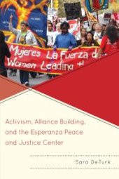 book Activism, Alliance Building, and the Esperanza Peace and Justice Center