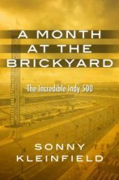 book A Month at the Brickyard : The Incredible Indy 500