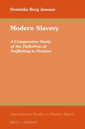 book Modern Slavery : A Comparative Study of the Definition of Trafficking in Persons