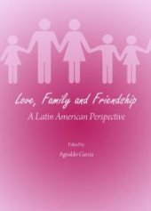 book Love, Family and Friendship : A Latin American Perspective