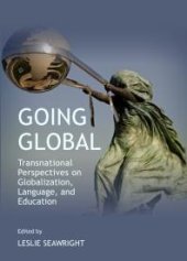 book Going Global : Transnational Perspectives on Globalization, Language, and Education