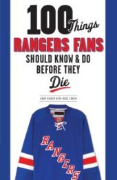 book 100 Things Rangers Fans Should Know & Do Before They Die