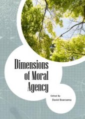 book Dimensions of Moral Agency