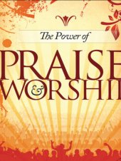 book The Power of Praise and Worship