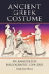 book Ancient Greek Costume : An Annotated Bibliography, 1784-2005