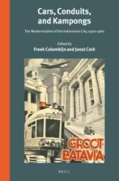 book Cars, Conduits, and Kampongs : The Modernization of the Indonesian City, 1920-1960