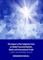 book The Impact of the Subprime Crisis on Global Financial Markets, Banks and International Trade : A Quest for Sustainable Policies