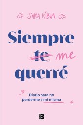 book Siempre me querré: Diario para no perderme a mí misma